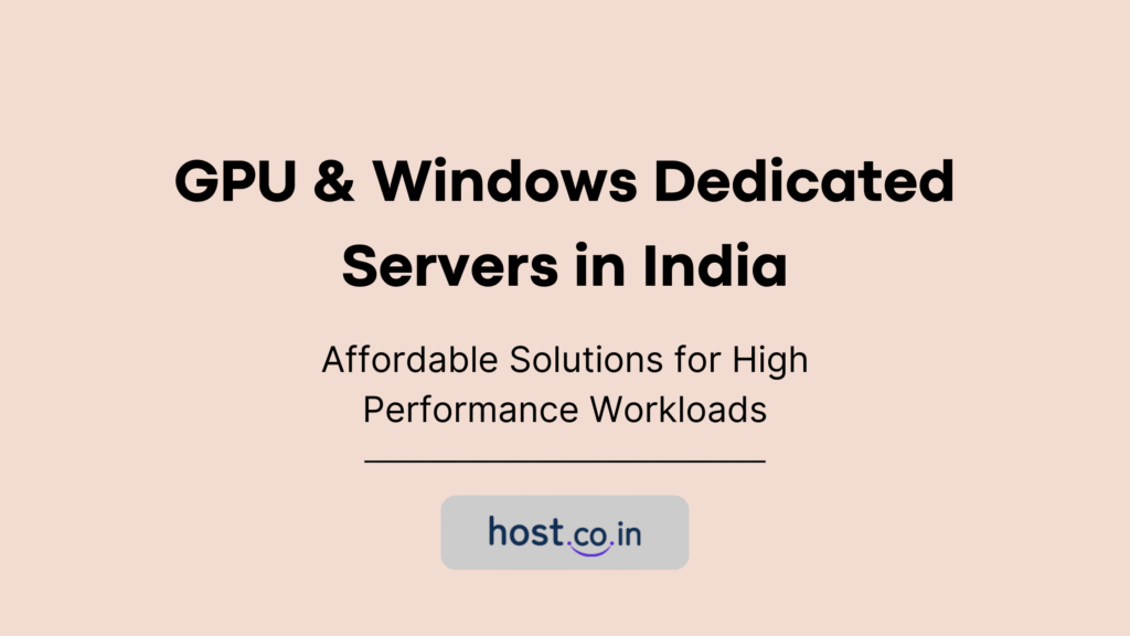 Affordable GPU & Windows Dedicated Server Hosting India